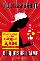 Youtubeurs. Vol. 1. Clique sur j'aime - Olivier Simard
