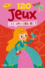 120 jeux : les princesses ! - Isabelle Jacqué