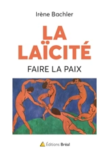 La laïcité : faire la paix - Irène Bachler