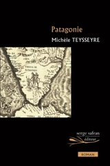 Patagonie - Michèle Teysseyre