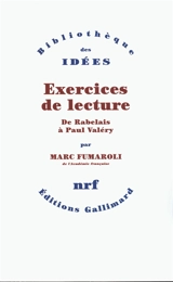 Exercices de lecture : de Rabelais à Paul Valéry - Marc Fumaroli