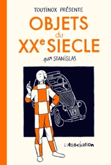 Objets du XXe siècle - Stanislas Barthélémy