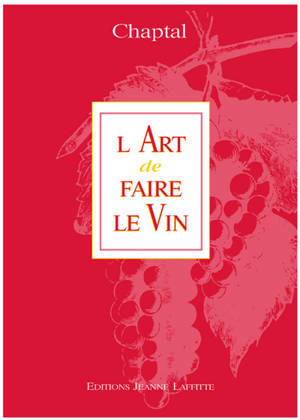 L'art de faire le vin - Jean-Antoine Chaptal