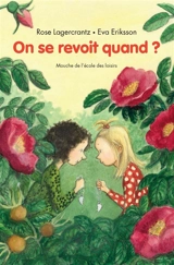 On se revoit quand ? - Rose Lagercrantz
