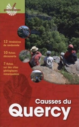 Les Causses du Quercy : 12 itinéraires de randonnée, 10 fiches découverte, 7 fiches sur des sites géologiques remarquables - Thierry Pellisie