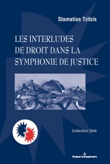Les interludes de droit dans la symphonie de justice : essais de philosophie politique et juridique - Stamatios Tzitzis