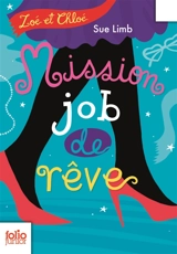 Zoé et Chloé. Vol. 2. Mission job de rêve - Sue Limb