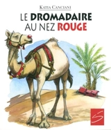 Le dromadaire au nez rouge - Katia Canciani
