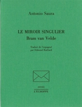 Le miroir singulier, Bram Van Velde - Antonio Saura