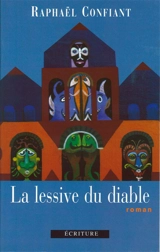 La lessive du diable - Raphaël Confiant
