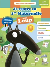 Je rentre en 1re maternelle avec Loup : 1re maternelle - Orianne Lallemand