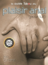 Le guide Tabou du plaisir anal (pour lui !) - Bill Brent