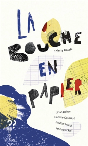 La bouche en papier - Thierry Cazals