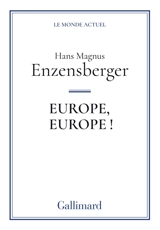 Europe, Europe ! - Hans Magnus Enzensberger