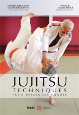 Jujitsu : techniques pour passer les grades : référentiel FFJDA, les 20 attaques-défenses, épreuves techniques du 1er, 2e, 3e et 4e dan - Daniel Bonet-Maury