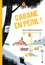 Cabane en péril ! - Jean-Claude Lalumière
