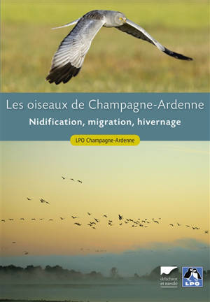 Les oiseaux de Champagne-Ardenne : nidification, migration, hivernage
