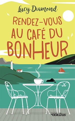 Rendez-vous au café du bonheur - Lucy Diamond
