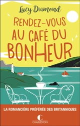 Rendez-vous au café du bonheur - Lucy Diamond