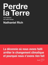Perdre la Terre : une histoire de notre temps - Nathaniel Rich