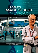 Jacques Marescaux et l'Ircad : l'incroyable conquête de l'excellence - Martial Debriffe