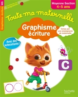 Toute ma maternelle : graphisme, écriture moyenne section, 4-5 ans : conforme au programme - Christelle Prince