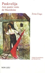 Paskvelija : aux quatre vents de Macédoine - Zivko Cingo