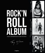 Rock'n roll album : dans l'intimité des stars du rock - Terry O'Neill