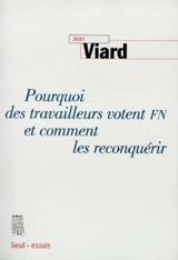 Pourquoi des travailleurs votent FN et comment les en dissuader : contre le défaitisme politique - Jean Viard