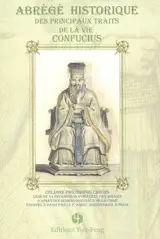 Abrégé historique des principaux traits de la vie de Confucius : célèbre philosophe chinois