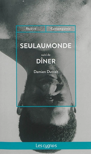 Seulaumonde. Dîner - Damien Dutrait