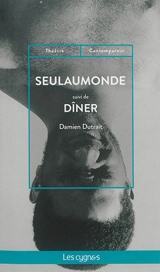 Seulaumonde. Dîner - Damien Dutrait