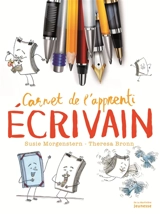 Carnet de l'apprenti écrivain - Susie Morgenstern