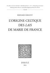 L'origine celtique des Lais de Marie de France - Bernard Sergent