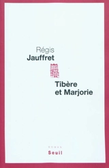 Tibère et Marjorie - Régis Jauffret