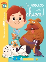 Je veux un chien ! - Julie Bélaval Bazin