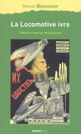 La locomotive ivre - Mikhaïl Boulgakov