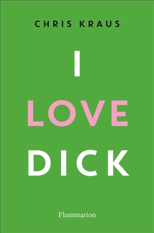 I love Dick - Chris Kraus