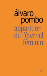 Apparition de l'éternel féminin racontée par Sa Majesté le Roi - Alvaro Pombo