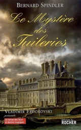 Le mystère des Tuileries - Bernard Spindler
