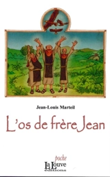 La relique. Vol. 2. L'os de frère Jean - Jean-Louis Marteil