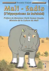 Mali-Sadio : l'hippopotame de Bafulabé - Fakoly Doumbi