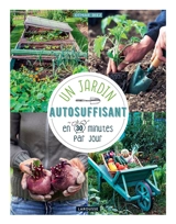 Un jardin autosuffisant en 30 minutes par jour - Otmar Diez