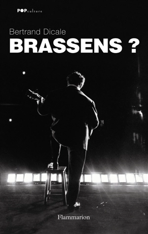Brassens ? - Bertrand Dicale