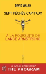 Sept péchés capitaux : à la poursuite de Lance Armstrong - David Walsh