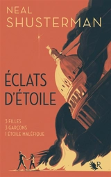 Eclats d'étoile. Vol. 1 - Neal Shusterman