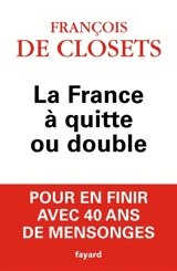 La France à quitte ou double - François de Closets