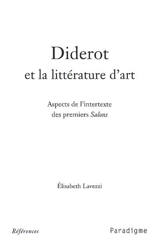 Diderot et la littérature d'art : aspects de l'intertexte des premiers Salons - Elisabeth Lavezzi