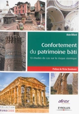 Confortement du patrimoine bâti : treize études de cas sur le risque sismique - Alain Billard