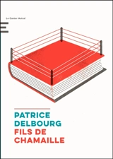 Fils de chamaille - Patrice Delbourg